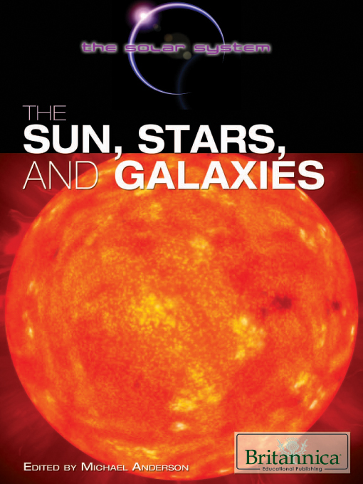 Title details for The Sun, Stars, and Galaxies by Britannica Educational Publishing - Available
